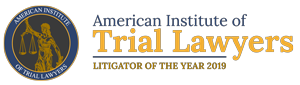 American Institute of Trial Lawyers | Litigator of the Year 2019